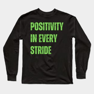 Positivity in every stride Long Sleeve T-Shirt